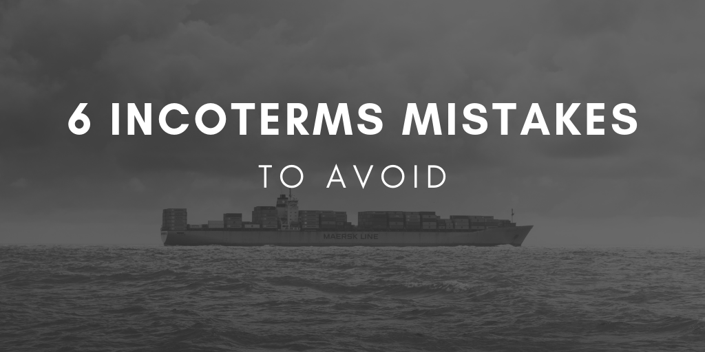 6 common Incoterms mistakes to avoid