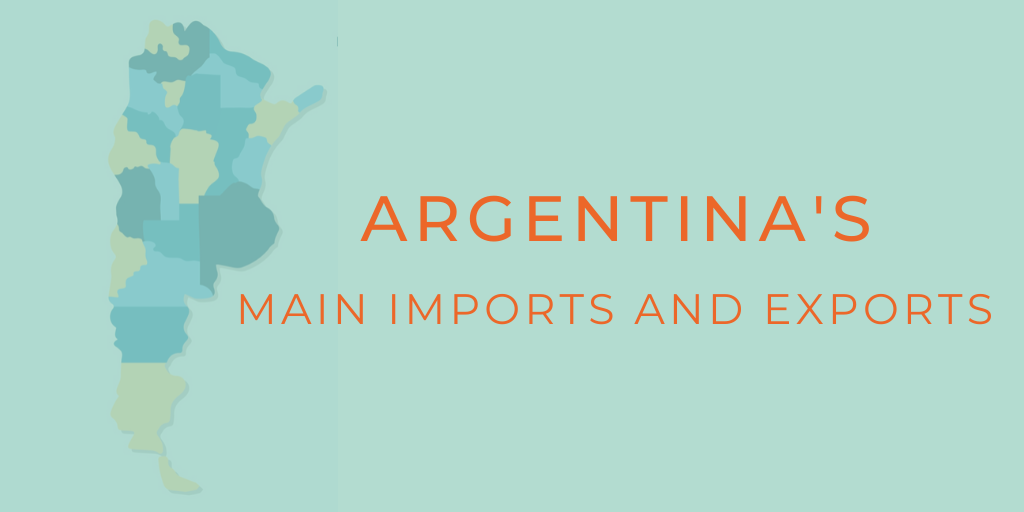 What are Argentina’s Main Exports and Imports?
