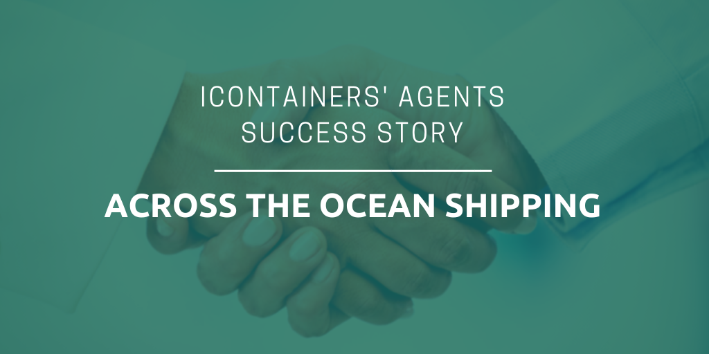 iContainers' agents success story - Across The Ocean Shipping