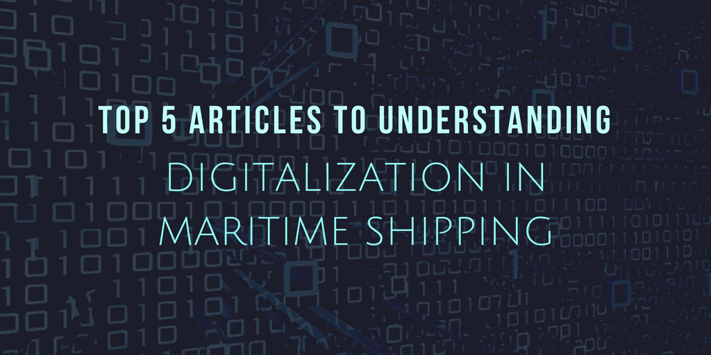 Top 5 articles to understanding digitalization in maritime shipping