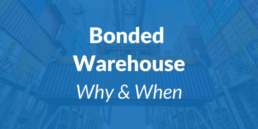 Why and When Your Ocean Freight Shipment Would Require a Bonded Warehouse