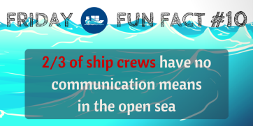Friday Fun Fact #10: Two-thirds of ship crews have no communication means in the open sea