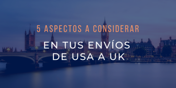 Enviar de USA a UK: 5 aspectos que debes considerar