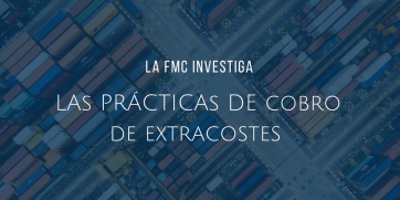 La FMC investiga el cobro de extracostes de transporte marítimo
