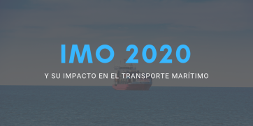 La IMO 2020 y su impacto en el transporte marítimo