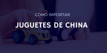 Cómo importar juguetes desde China