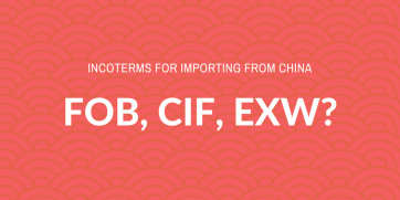 Importing from China: FOB, CIF, or EXW Incoterm?