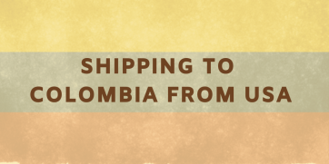 Shipping To Colombia From USA: 5 Things to Know