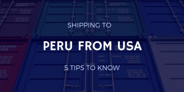 Shipping To Peru From USA: 5 Things to Know