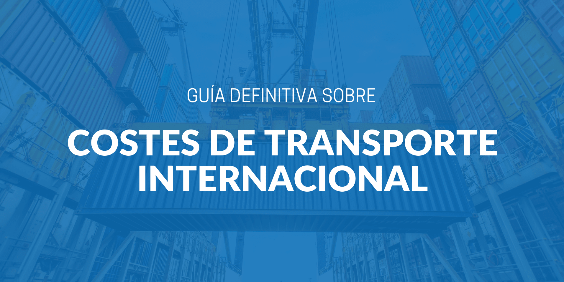 Perspectiva Monetario Política Guía de costes de transporte internacional | iContainers