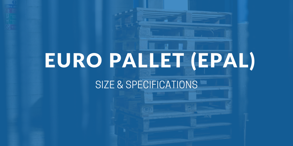 Euro Pallet (EPAL): Sizes and Specifications