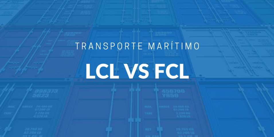 Transporte Marítimo LCL y FCL - La Capacidad de tu Contenedor