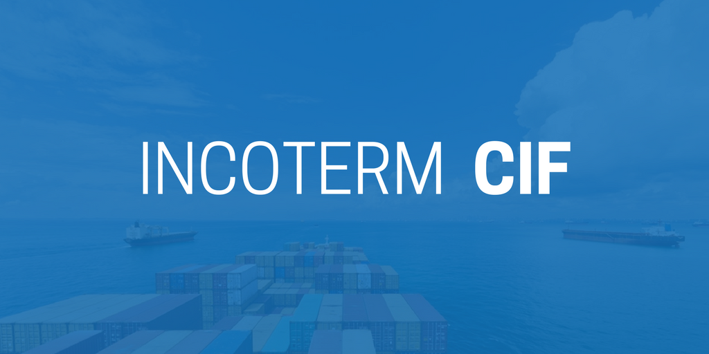 Incoterm CIF (Cost, Insurance and Freight) - Uso y Significado