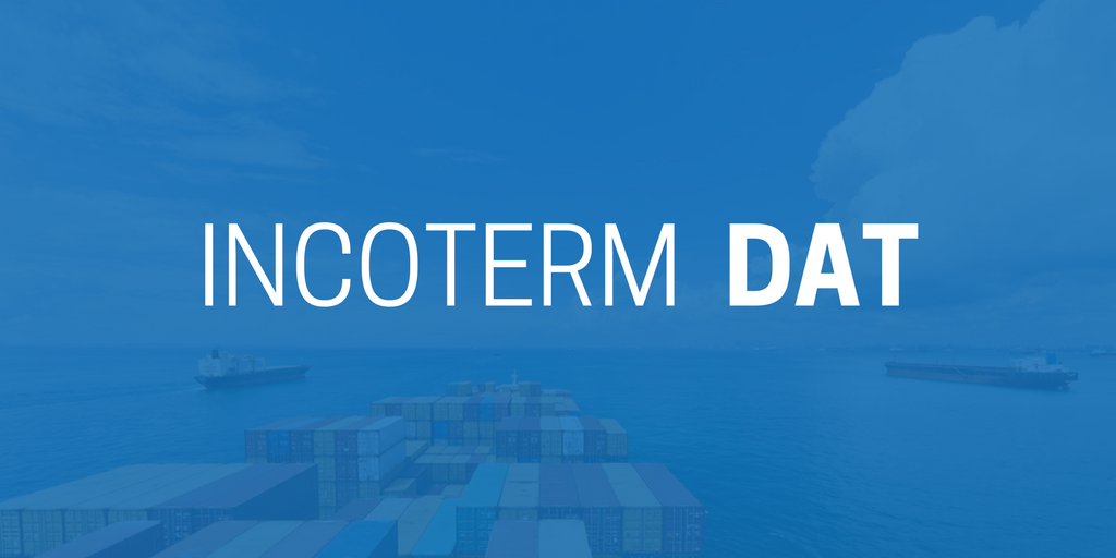 Incoterm DAT (Delivered At Terminal) - Uso y Significado