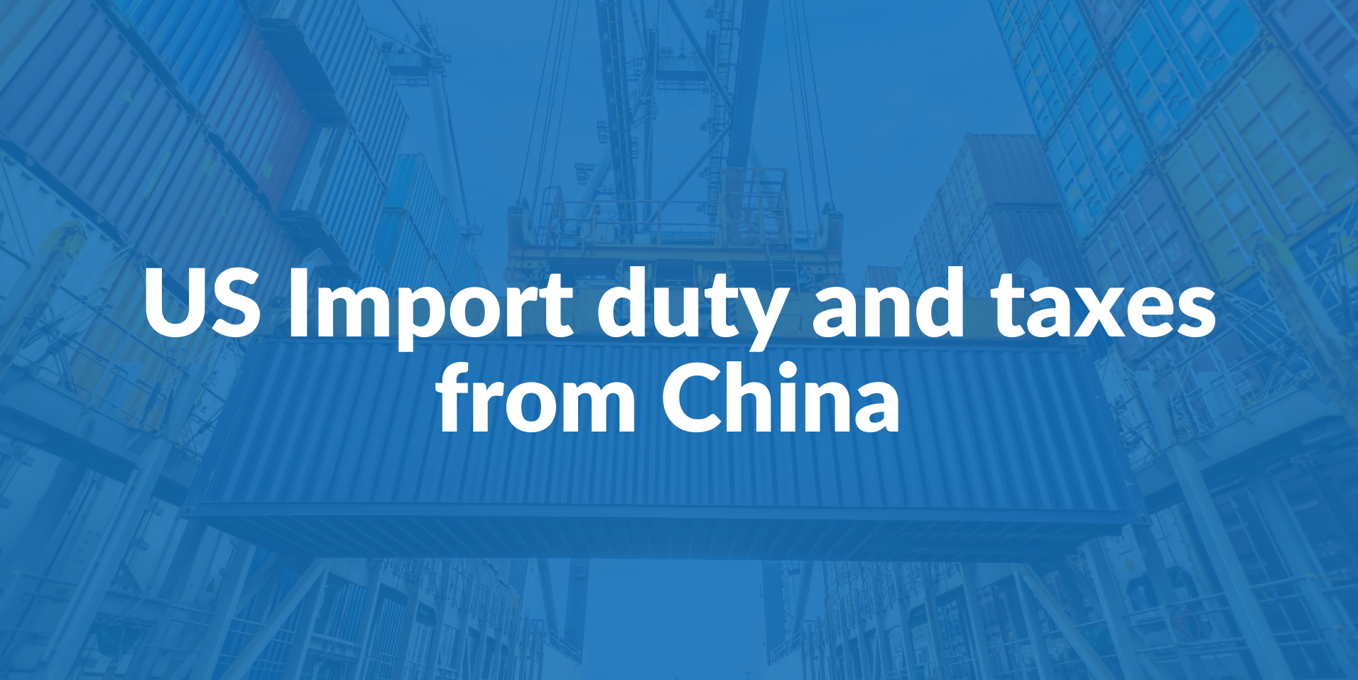 US Import duty and taxes from China 2022