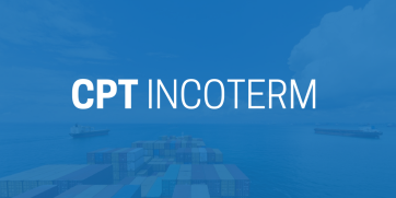 CPT Incoterm (Carriage Paid To) - Use and Meaning