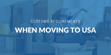 Customs requirements when moving to USA