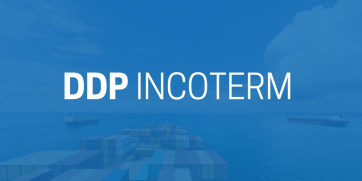 DDP Incoterm (Delivery Duty Paid) - Use and Meaning