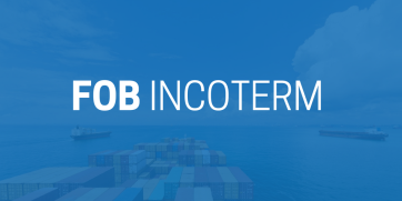 FOB Incoterm (Free on Board) - Use and Meaning