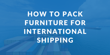How to pack furniture for international shipping