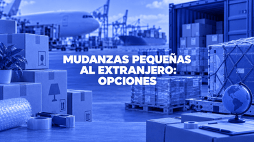 Mudanzas pequeñas al extranjero: opciones