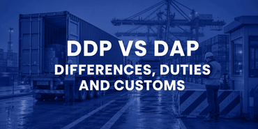 DDP vs DAP Customs Comparison