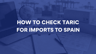 Import Checklist: Taric to Spain