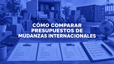 Cómo comparar presupuestos de mudanzas internacionales